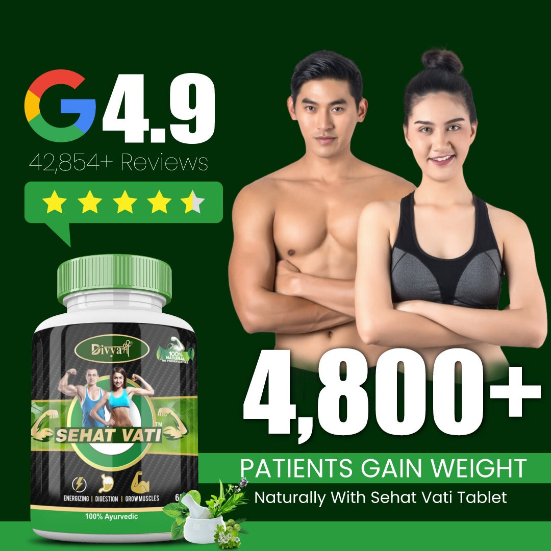 Divyashree Sehat Vati | Ayurvedic Weight Gain Formula